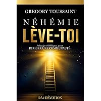 Néhémie, Lève-toi: Dévotion, Volume 3 (French Edition) Néhémie, Lève-toi: Dévotion, Volume 3 (French Edition) Paperback Kindle