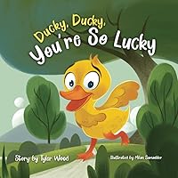 Ducky, Ducky, You’re So Lucky