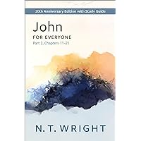 John for Everyone, Part 2: 20th Anniversary Edition with Study Guide, Chapters 11-21 (The New Testament for Everyone) John for Everyone, Part 2: 20th Anniversary Edition with Study Guide, Chapters 11-21 (The New Testament for Everyone) Paperback Audible Audiobook Kindle Audio CD