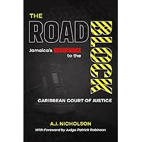 The Roadblock: Jamaica's Resistance to the Caribbean Court of Justice The Roadblock: Jamaica's Resistance to the Caribbean Court of Justice Paperback Kindle