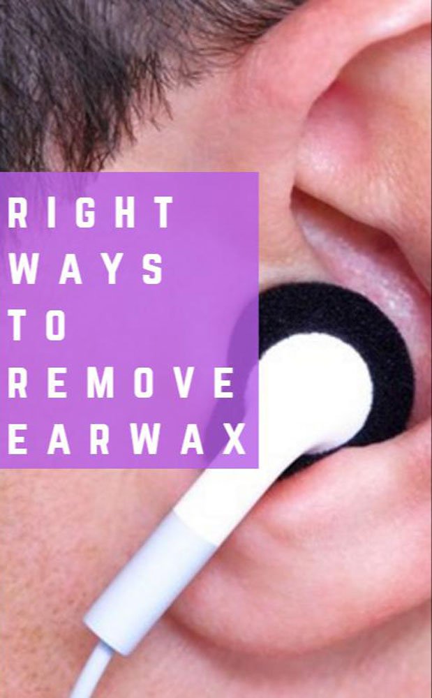 Right Ways To Remove Ear Wax