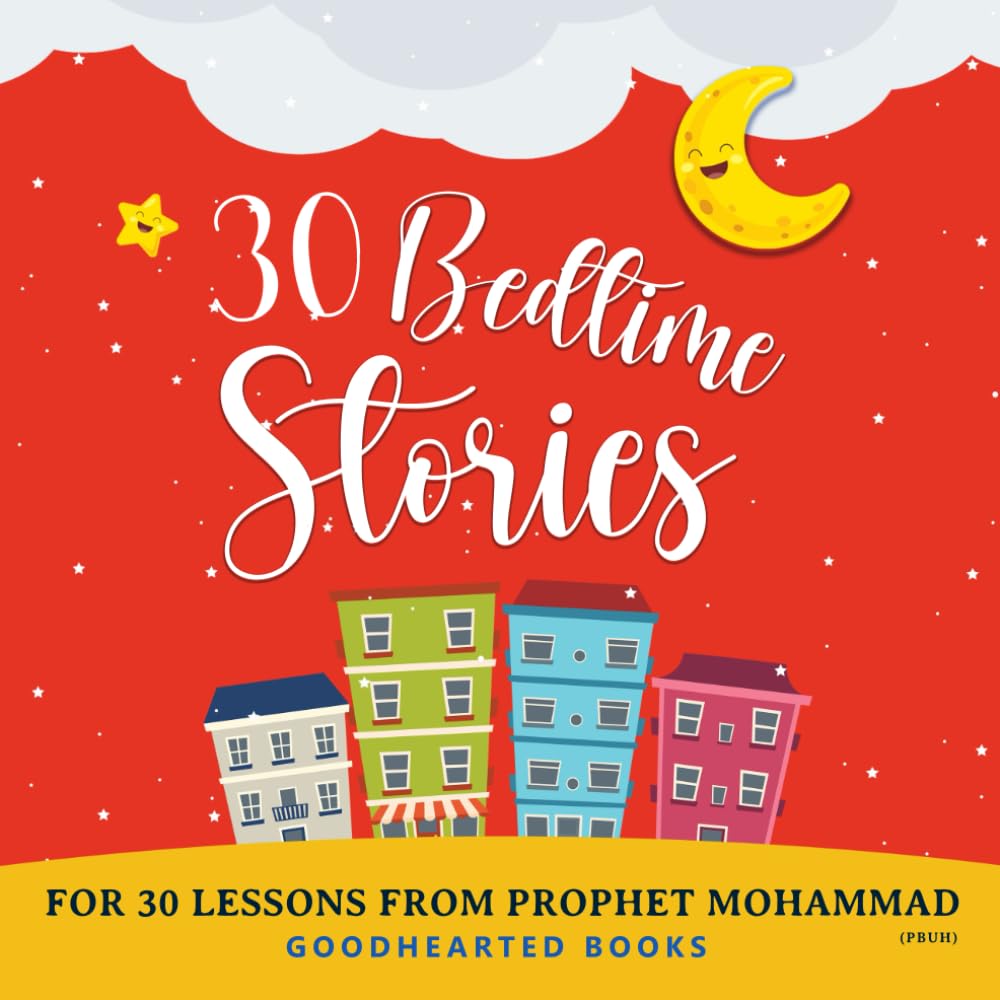30 Bedtime Stories for 30 Lessons from Prophet Mohammad: (Islamic books for kids)