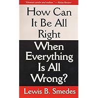 How Can It Be All Right When Everything Is All Wrong? How Can It Be All Right When Everything Is All Wrong? Paperback Mass Market Paperback