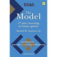 The Model: 37 Years Investing in Asian Equities The Model: 37 Years Investing in Asian Equities Hardcover Kindle