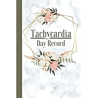Tachycardia Day Record: Track Symptoms, Triggers, Meals, Medications and Daily Assessments for Atrial Fibrillation, A-Fib, Heart Arrhythmias Tachycardia Day Record: Track Symptoms, Triggers, Meals, Medications and Daily Assessments for Atrial Fibrillation, A-Fib, Heart Arrhythmias Paperback