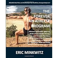 The Forever an Athlete Program: Discover Innovative Ways to Build a Functionally Strong, Lean, and Durable Physique, While Integrating Delicious, Nutrient Dense Foods to Revitalize Mind and Body The Forever an Athlete Program: Discover Innovative Ways to Build a Functionally Strong, Lean, and Durable Physique, While Integrating Delicious, Nutrient Dense Foods to Revitalize Mind and Body Paperback Kindle Audible Audiobook
