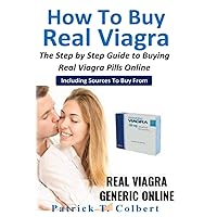 How To Buy Real Viagra: The Step by Step Guide To Buying Real Viagra Pills Online (Including Sources To Buy From)