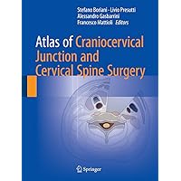 Atlas of Craniocervical Junction and Cervical Spine Surgery Atlas of Craniocervical Junction and Cervical Spine Surgery Hardcover Kindle Paperback