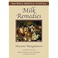 Milk Remedies (Materia Medica Clinica) Milk Remedies (Materia Medica Clinica) Paperback Kindle
