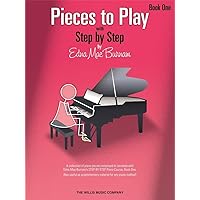 Pieces to Play - Book 1: Piano Solos Composed to Correlate Exactly with Edna Mae Burnam's Step by Step Pieces to Play - Book 1: Piano Solos Composed to Correlate Exactly with Edna Mae Burnam's Step by Step Paperback