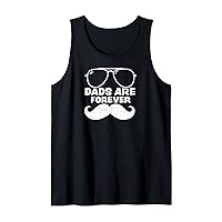 Dad: Dads are Forever - Father's Day Sayings Tank Top