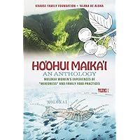 Ho'ohui Maika'i: An Anthology: Molokai Women’s Experiences of 