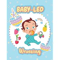 Baby-Led Weaning Journal: Notebook for daily record keeping, health record, weaning food log, sleep pattern log, diaper change notebook for boys, girls, 8.5 x 11 inches