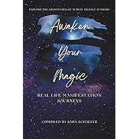 Awaken Your Magic: Real Life Manifestation Journeys Awaken Your Magic: Real Life Manifestation Journeys Paperback Audible Audiobook Kindle