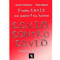 C.O.V.I.D. contro CO.VI.D.: Il tuo business può guarire (Italian Edition) C.O.V.I.D. contro CO.VI.D.: Il tuo business può guarire (Italian Edition) Kindle Paperback