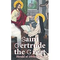 St. Gertrude the Great: Herald of Divine Love St. Gertrude the Great: Herald of Divine Love Paperback Kindle
