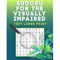 Sudoku For The Visually Impaired: Very Large Print, With solutions