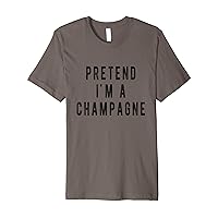 Pretend im a Champagne Shirt Women Men New Years Eve Party Premium T-Shirt