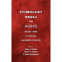 Stimulant Drugs and ADHD: Basic and Clinical Neuroscience Stimulant Drugs and ADHD: Basic and Clinical Neuroscience Hardcover Kindle