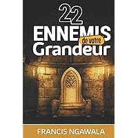 22 Ennemis de votre grandeur (French Edition)