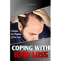 COPING WITH HAIR LOSS: Preventing And Treating Hair Loss COPING WITH HAIR LOSS: Preventing And Treating Hair Loss Kindle Paperback