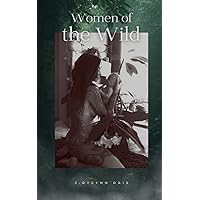 Women of the Wild Women of the Wild Paperback Kindle Hardcover