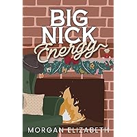 Big Nick Energy: A Single Mom Cowboy Christmas Romance (Season of Revenge Series) Big Nick Energy: A Single Mom Cowboy Christmas Romance (Season of Revenge Series) Paperback Kindle