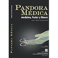 PANDORA MÉDICA: MEDICINA, PODER Y DINERO (Spanish Edition)