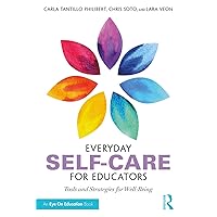 Everyday Self-Care for Educators Everyday Self-Care for Educators Paperback Kindle Hardcover