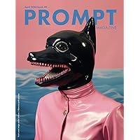 PROMPT MAGAZINE Issue 8: UNLEASHED THOUGHT PROMPT MAGAZINE Issue 8: UNLEASHED THOUGHT Paperback