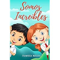 Somos increíbles: Un libro lleno de historias inspiradoras para niños y niñas únicos y extraordinarios. Apto para lectores a partir de los 6 años. ... para niños y niñas) (Spanish Edition) Somos increíbles: Un libro lleno de historias inspiradoras para niños y niñas únicos y extraordinarios. Apto para lectores a partir de los 6 años. ... para niños y niñas) (Spanish Edition) Paperback Kindle