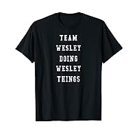 Funny Team Wesley Doing Wesley Things T-Shirt