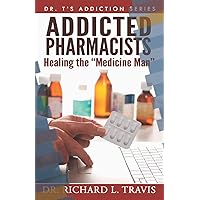Addicted Pharmacists: Healing the 