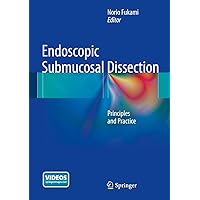 Endoscopic Submucosal Dissection: Principles and Practice Endoscopic Submucosal Dissection: Principles and Practice Kindle Hardcover Paperback