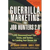 Guerrilla Marketing for Job Hunters 2.0: 1,001 Unconventional Tips, Tricks and Tactics for Landing Your Dream Job Guerrilla Marketing for Job Hunters 2.0: 1,001 Unconventional Tips, Tricks and Tactics for Landing Your Dream Job Paperback