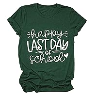 Happy Last Day of School T Shirts School Graduation Tees Womens Short Sleeve Letter for Teachers Students