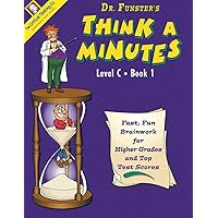 Dr. Funster's Think-A-Minutes C1 Workbook - Fast, Fun Brainwork for Higher Grades & Top Test Scores (Grades 6-8)