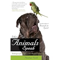 When Animals Speak: Techniques for Bonding With Animal Companions When Animals Speak: Techniques for Bonding With Animal Companions Paperback Kindle