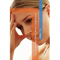 Idiopathic Intracranial Hypertension Idiopathic Intracranial Hypertension Paperback Kindle
