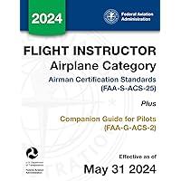 Flight Instructor Airplane Category Airman Certification Standards (FAA-S-ACS-25) Plus Companion Guide for Pilots (FAA-G-ACS-2)