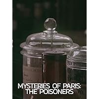 Mysteries Of Paris: The Poisoners
