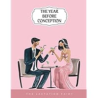 The Year Before Conception The Year Before Conception Paperback Kindle