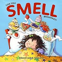 Can You Smell Breakfast?: A Five Senses Book For Kids Series (Kids Food Book, Smell Kids Book) (5 Senses Books) Can You Smell Breakfast?: A Five Senses Book For Kids Series (Kids Food Book, Smell Kids Book) (5 Senses Books) Paperback Kindle Hardcover
