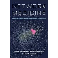 Network Medicine: Complex Systems in Human Disease and Therapeutics Network Medicine: Complex Systems in Human Disease and Therapeutics Hardcover eTextbook