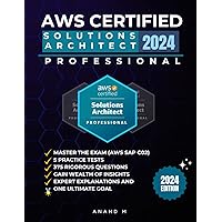 AWS CERTIFIED SOLUTION ARCHITECT PROFESSIONAL | MASTER THE EXAM (AWS SAP C02): 5 PRACTICE TESTS, 375 RIGOROUS QUESTIONS, GAIN WEALTH OF INSIGHTS, EXPERT EXPLANATIONS AND ONE ULTIMATE GOAL AWS CERTIFIED SOLUTION ARCHITECT PROFESSIONAL | MASTER THE EXAM (AWS SAP C02): 5 PRACTICE TESTS, 375 RIGOROUS QUESTIONS, GAIN WEALTH OF INSIGHTS, EXPERT EXPLANATIONS AND ONE ULTIMATE GOAL Paperback Kindle