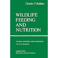 Wildlife Feeding and Nutrition (Animal Feeding and Nutrition) Wildlife Feeding and Nutrition (Animal Feeding and Nutrition) Kindle Paperback