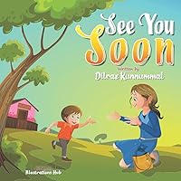 See You Soon: A Children's Book for Mothers and Toddlers dealing with Separation Anxiety See You Soon: A Children's Book for Mothers and Toddlers dealing with Separation Anxiety Paperback Kindle