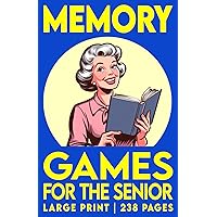 Memory Games For The Senior, Volume 1: Large Print Activity Book with Picture, Number and Word Puzzles to Exercise Memory, Retention and Recall (Fun ... Memory Games to Improve Cognitive Functions) Memory Games For The Senior, Volume 1: Large Print Activity Book with Picture, Number and Word Puzzles to Exercise Memory, Retention and Recall (Fun ... Memory Games to Improve Cognitive Functions) Paperback