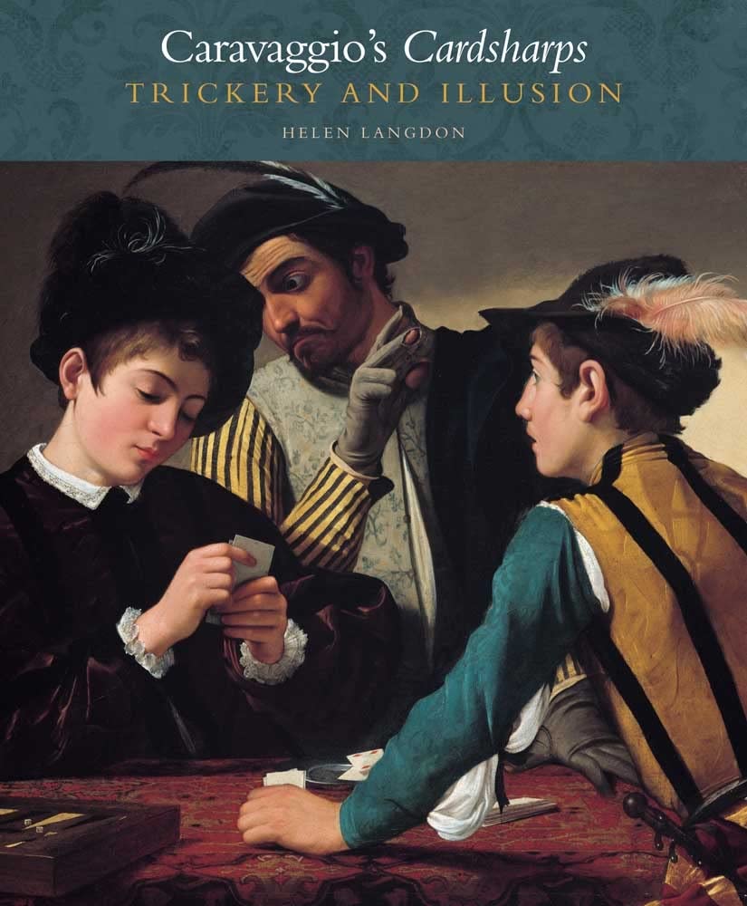 Caravaggio's Cardsharps: Trickery and Illusion (Kimbell Masterpiece Series)