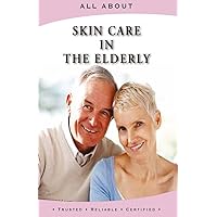 All About Skin Care in the Elderly (All About Books) All About Skin Care in the Elderly (All About Books) Paperback
